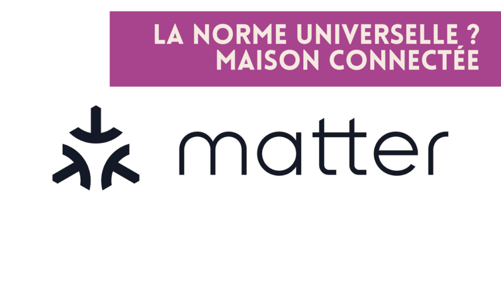 Matter, la norme domotique révolutionnaire pour sa maison !